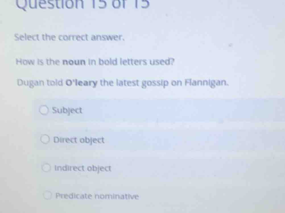 question 15 of 15 select the correct answer. how is the noun in bold le…