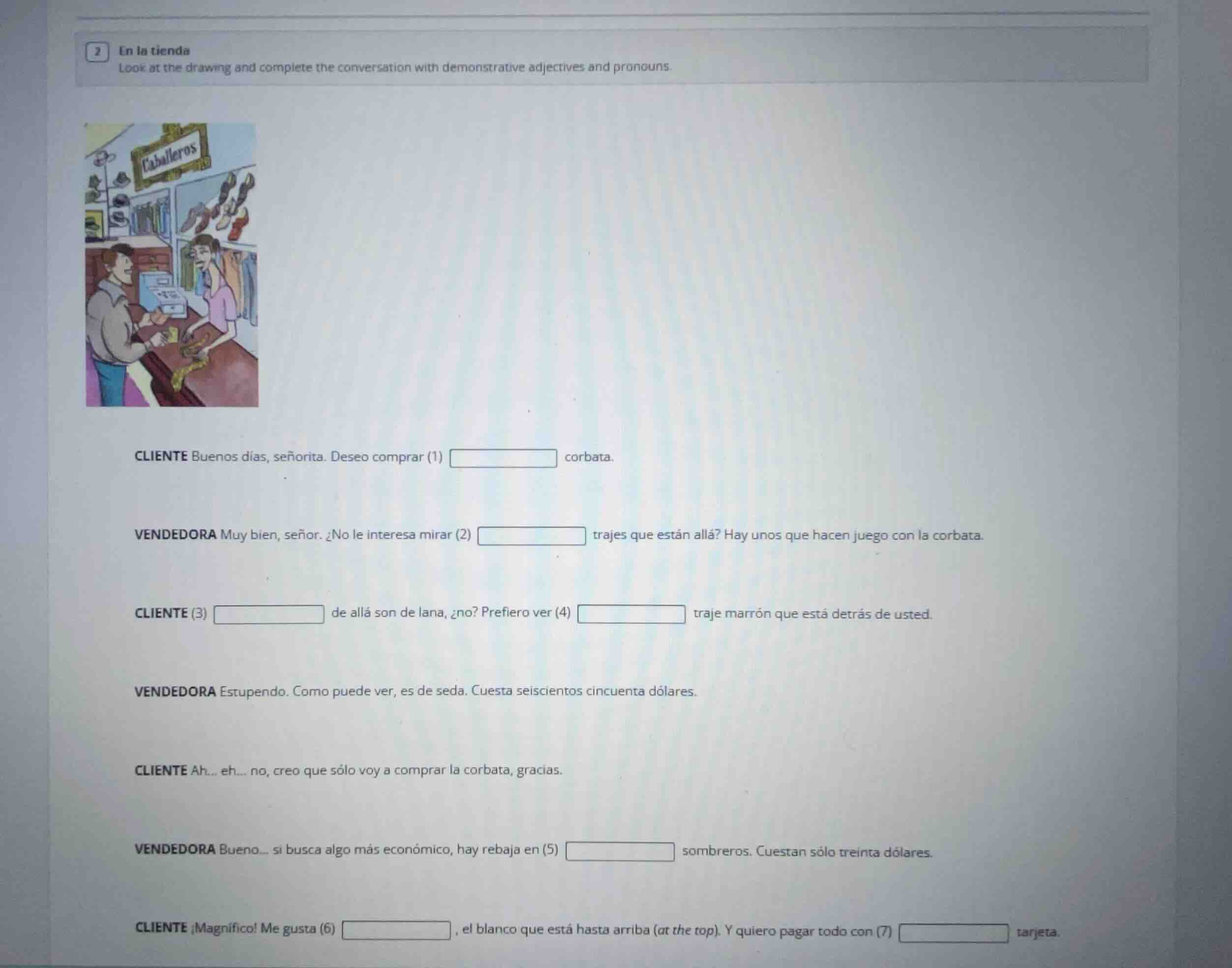 2 en la tienda look at the drawing and complete the conversation with d…