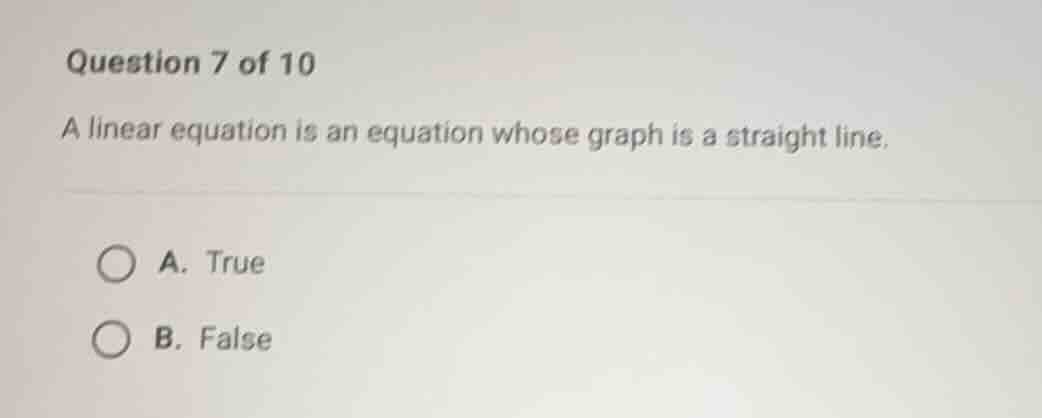 question 7 of 10 a linear equation is an equation whose graph is a stra…