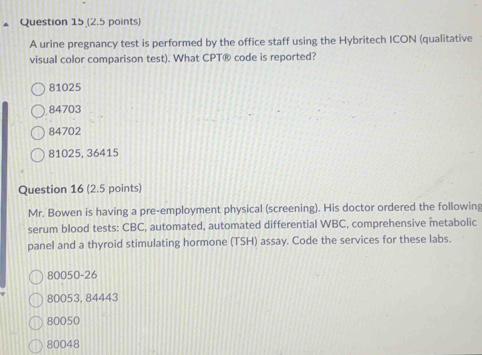 question 15 (2.5 points) a urine pregnancy test is performed by the off…