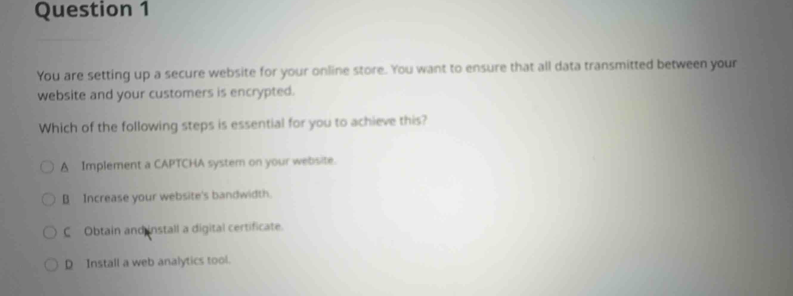 question 1 you are setting up a secure website for your online store. y…