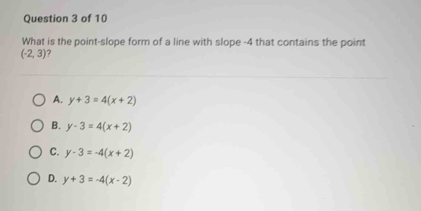 question 3 of 10 what is the point-slope form of a line with slope -4 t…