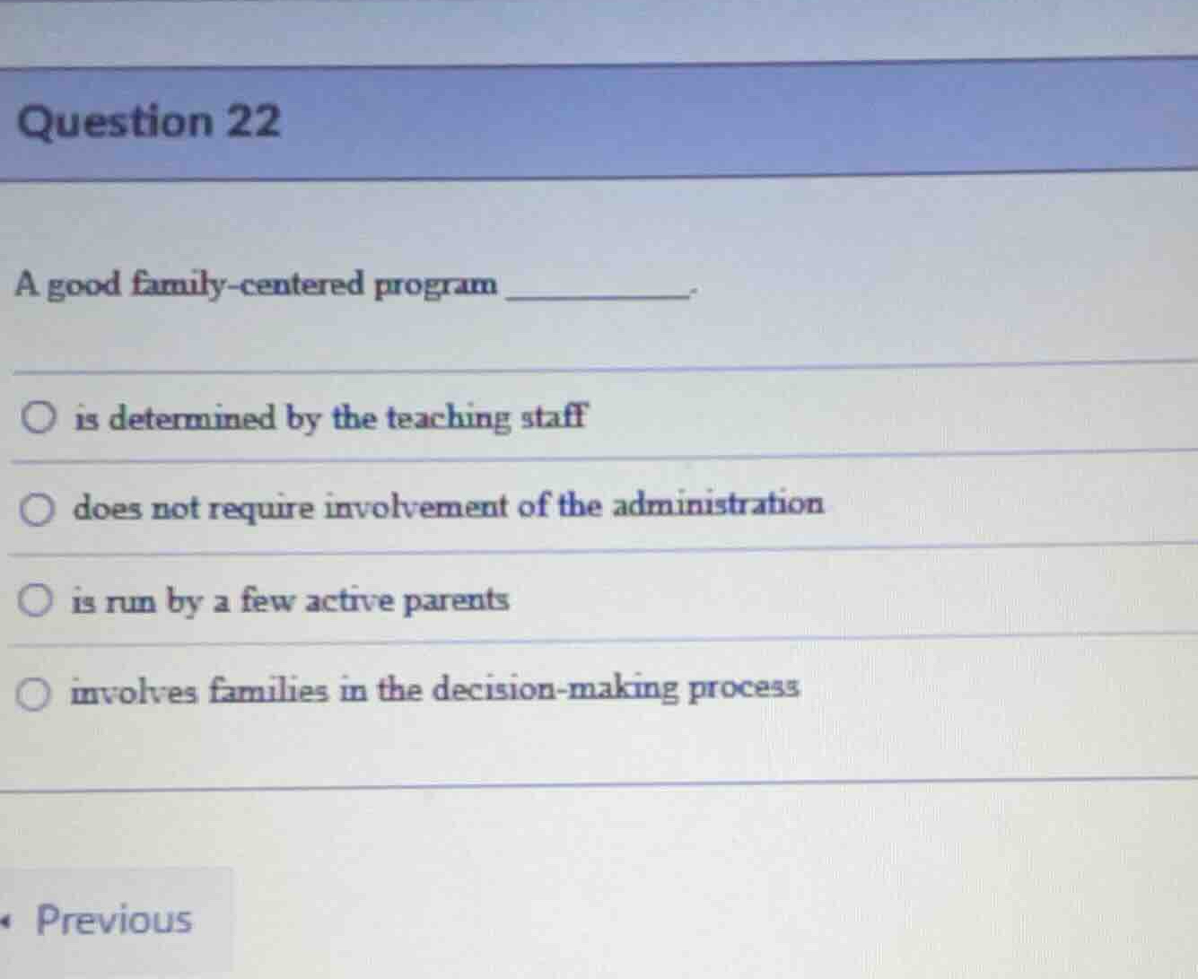 question 22 a good family-centered program ______. is determined by the…