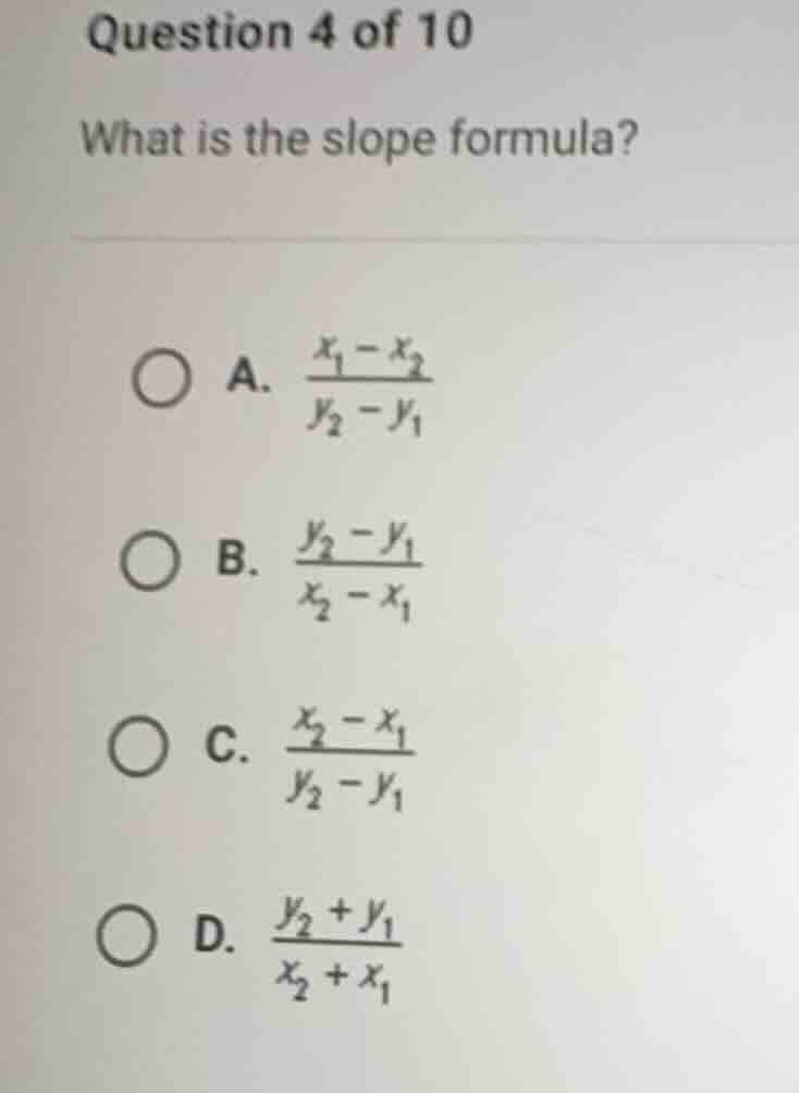 question 4 of 10 what is the slope formula? a. \\(\\frac{x_1 - x_2}{y_2…