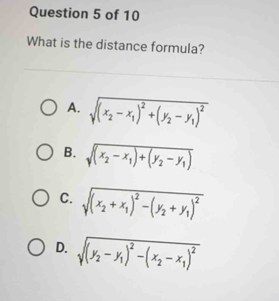 question 5 of 10 what is the distance formula? a. \\(\\sqrt{(x_2 - x_1)…
