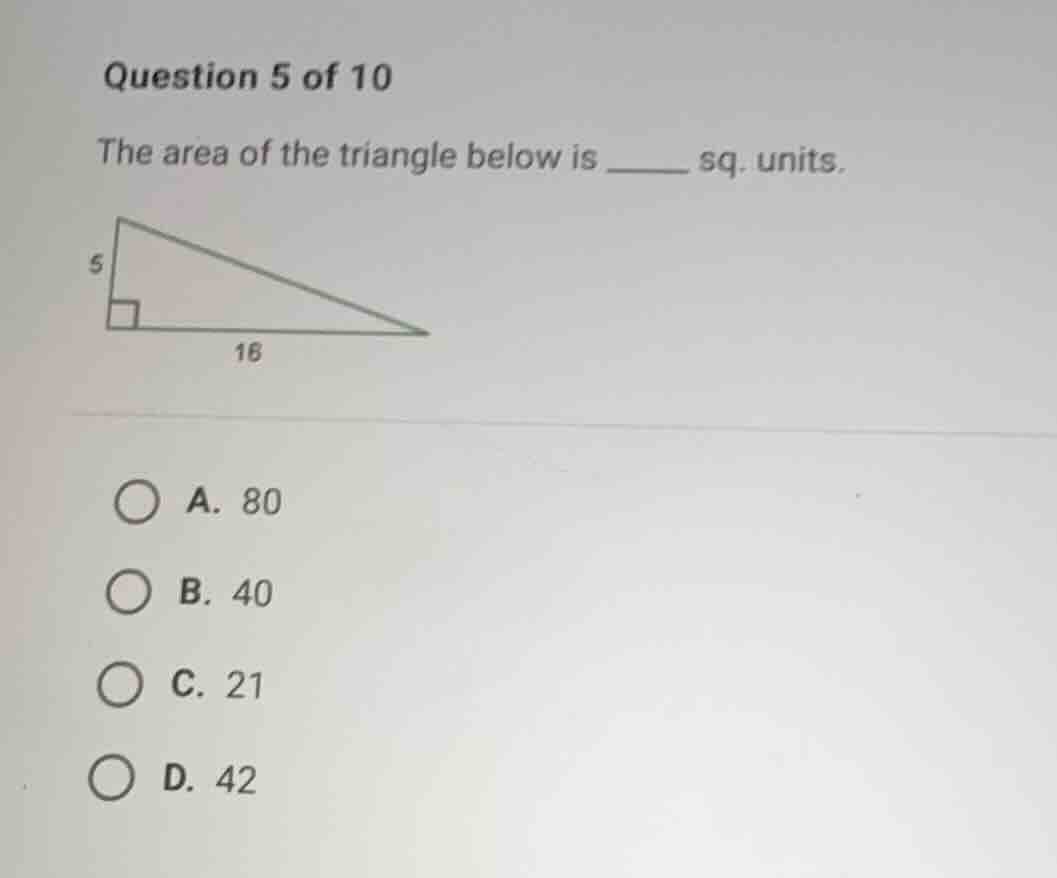 question 5 of 10 the area of the triangle below is \\_\\_\\_\\_ sq. uni…