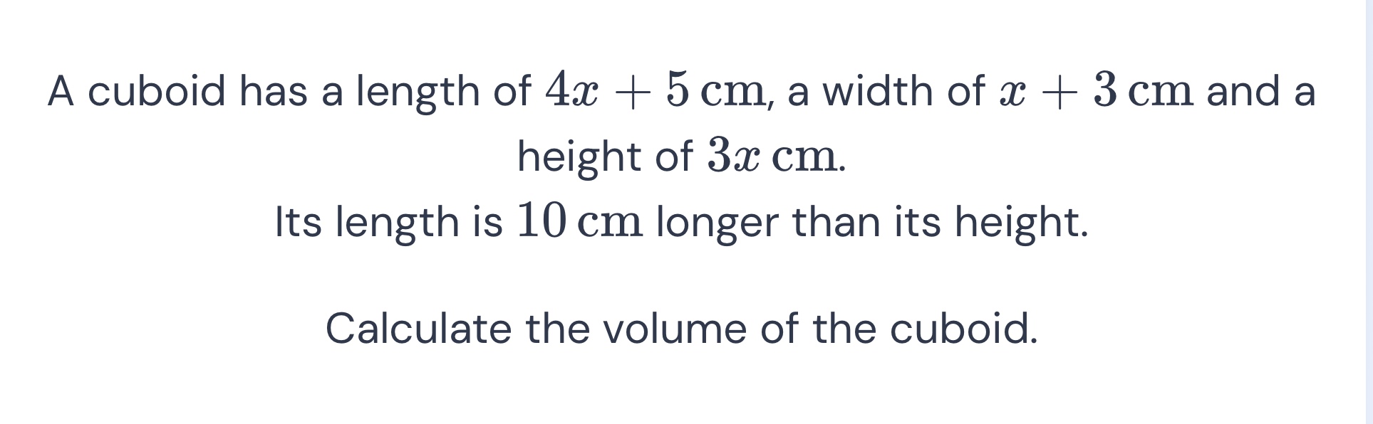 a cuboid has a length of (4x + 5\text{ cm}), a width of (x + 3\text{ cm…