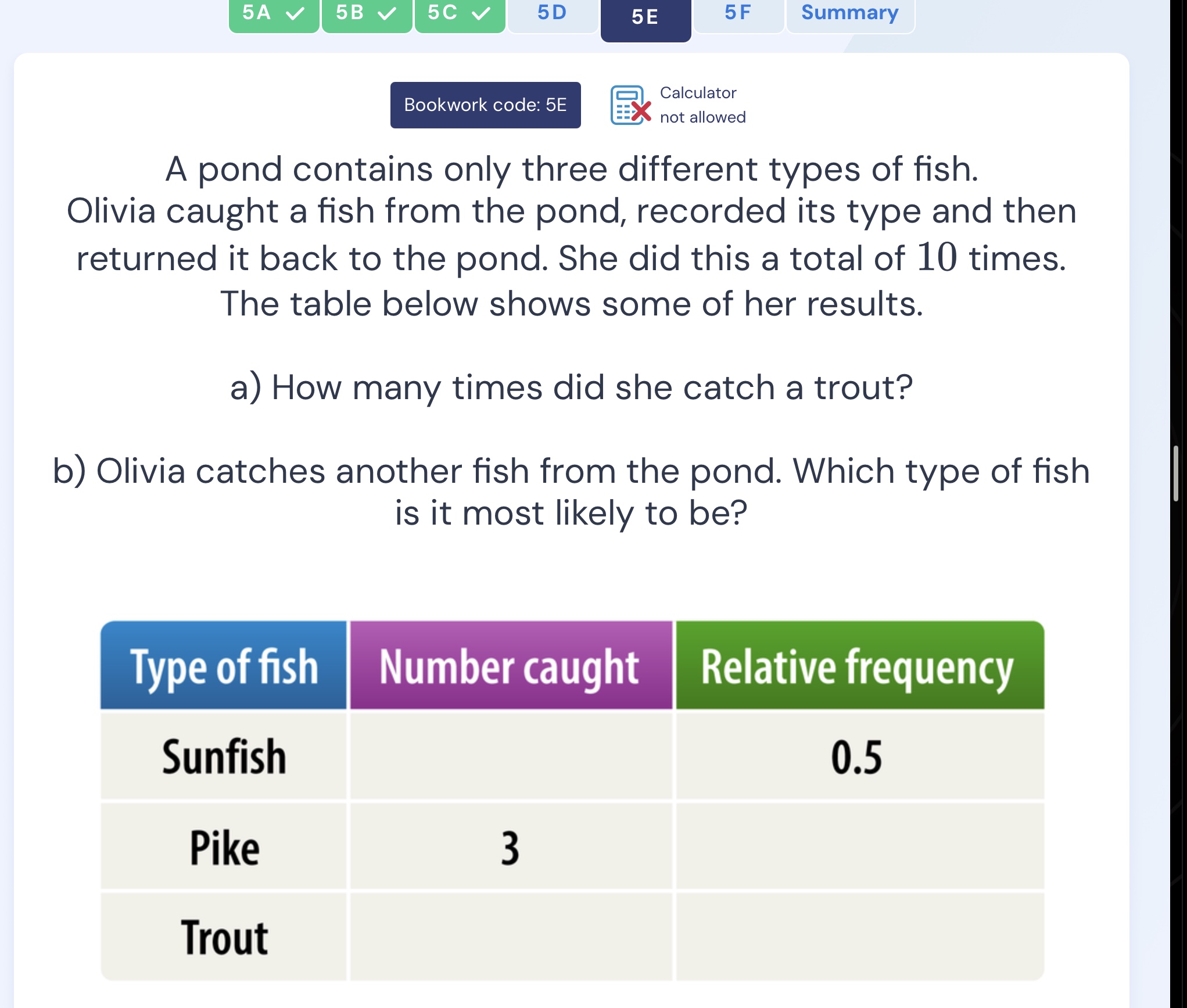a pond contains only three different types of fish. olivia caught a fis…