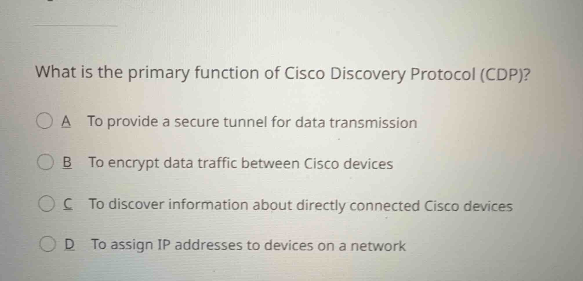 what is the primary function of cisco discovery protocol (cdp)? a to pr…