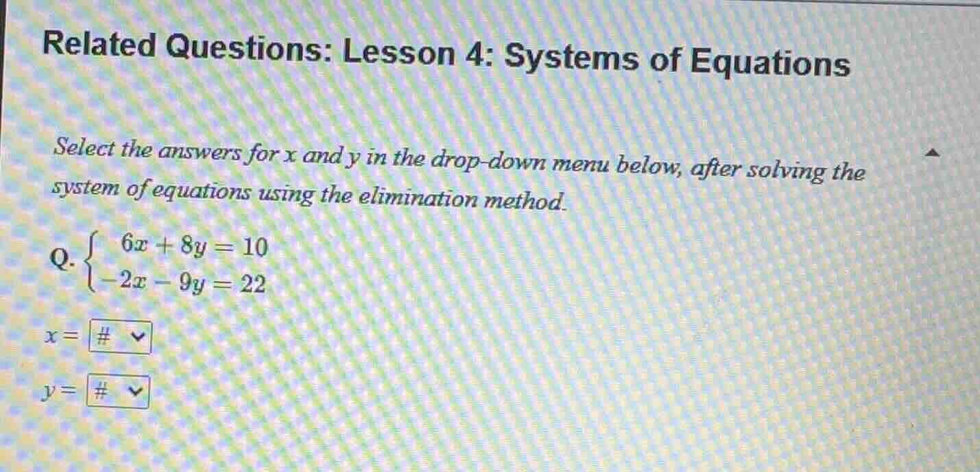 related questions: lesson 4: systems of equations select the answers fo…