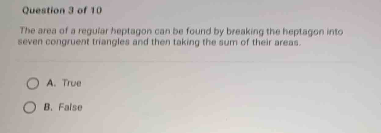 question 3 of 10 the area of a regular heptagon can be found by breakin…