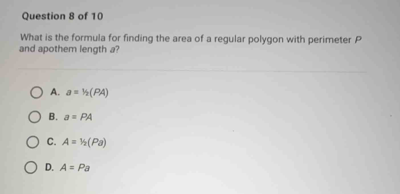 question 8 of 10 what is the formula for finding the area of a regular …