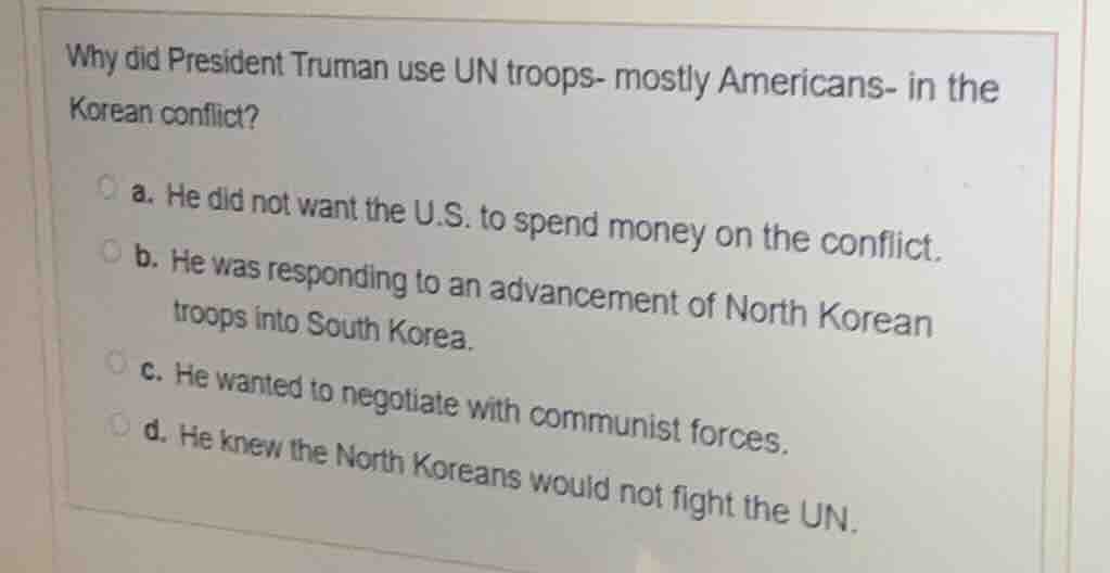 why did president truman use un troops- mostly americans- in the korean…