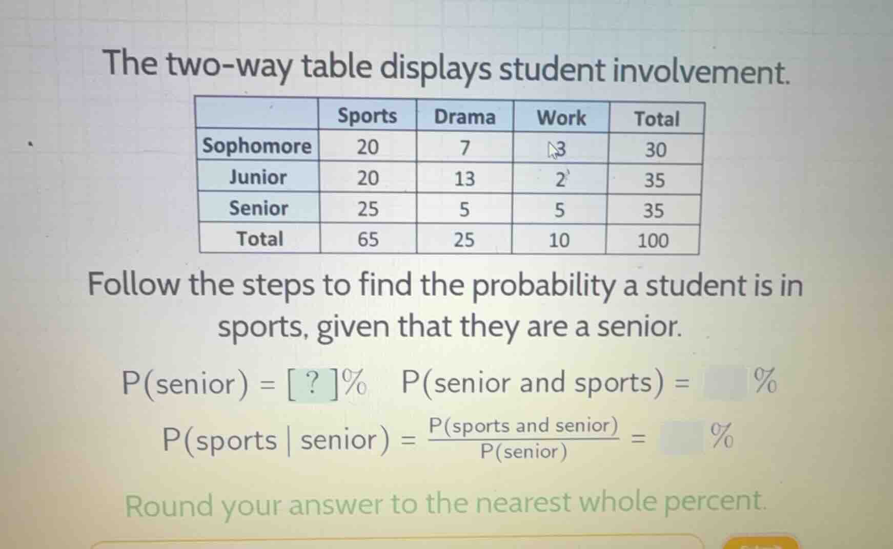 the two-way table displays student involvement. follow the steps to fin…