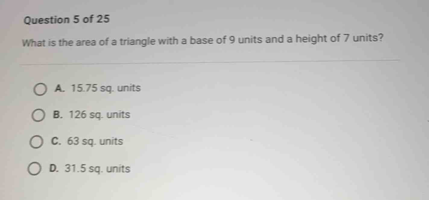 question 5 of 25 what is the area of a triangle with a base of 9 units …