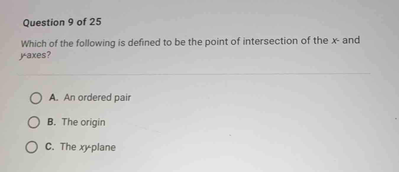 question 9 of 25 which of the following is defined to be the point of i…