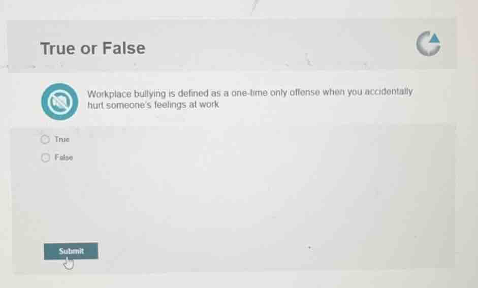 true or false workplace bullying is defined as a one-time only offense …