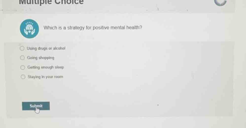 which is a strategy for positive mental health? using drugs or alcohol …