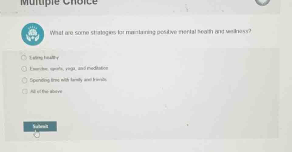 multiple choice what are some strategies for maintaining positive menta…