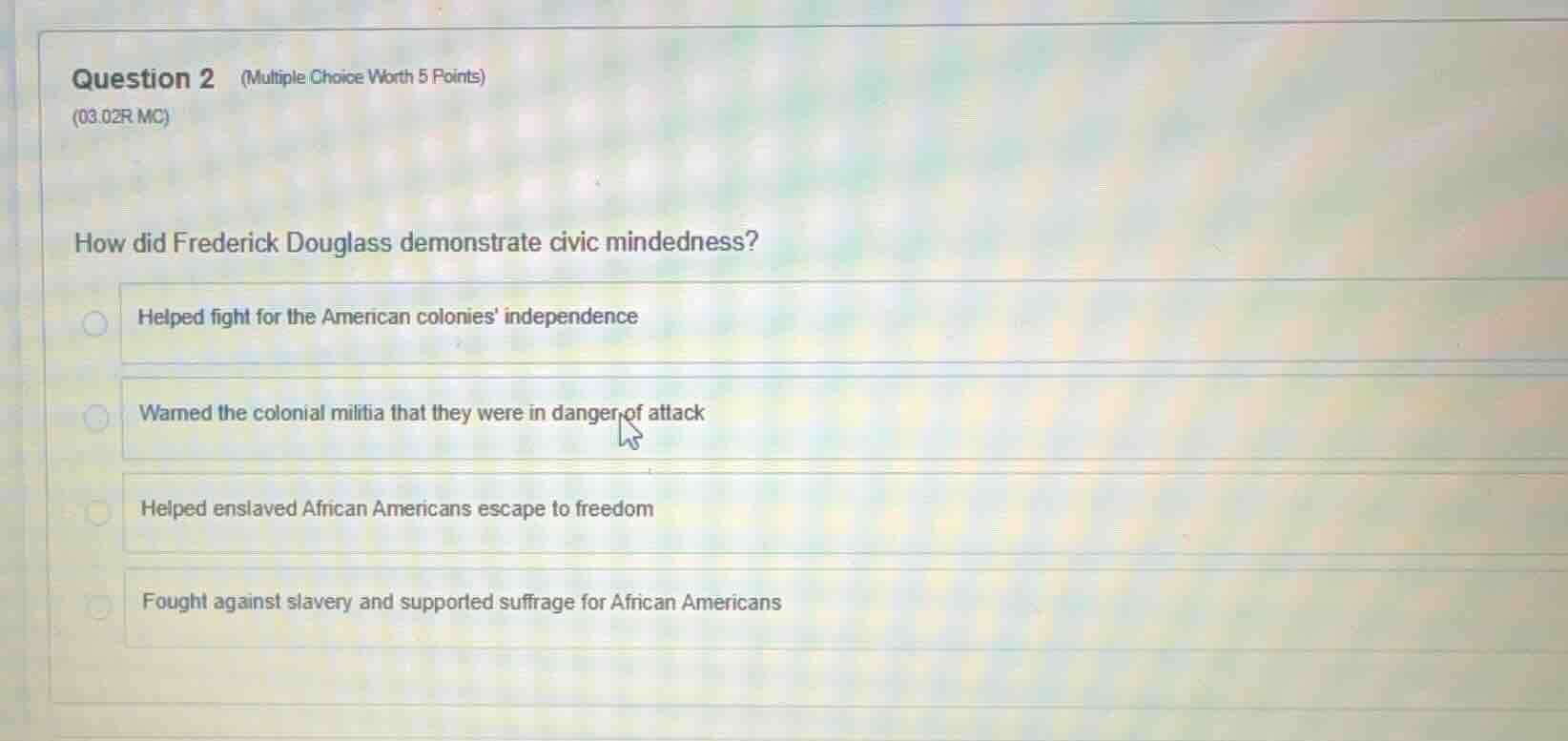 question 2 (multiple choice worth 5 points) (03.02r mc) how did frederi…
