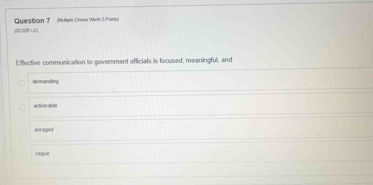 question 7 (multiple choice worth 5 points) (03.02r lc) effective commu…