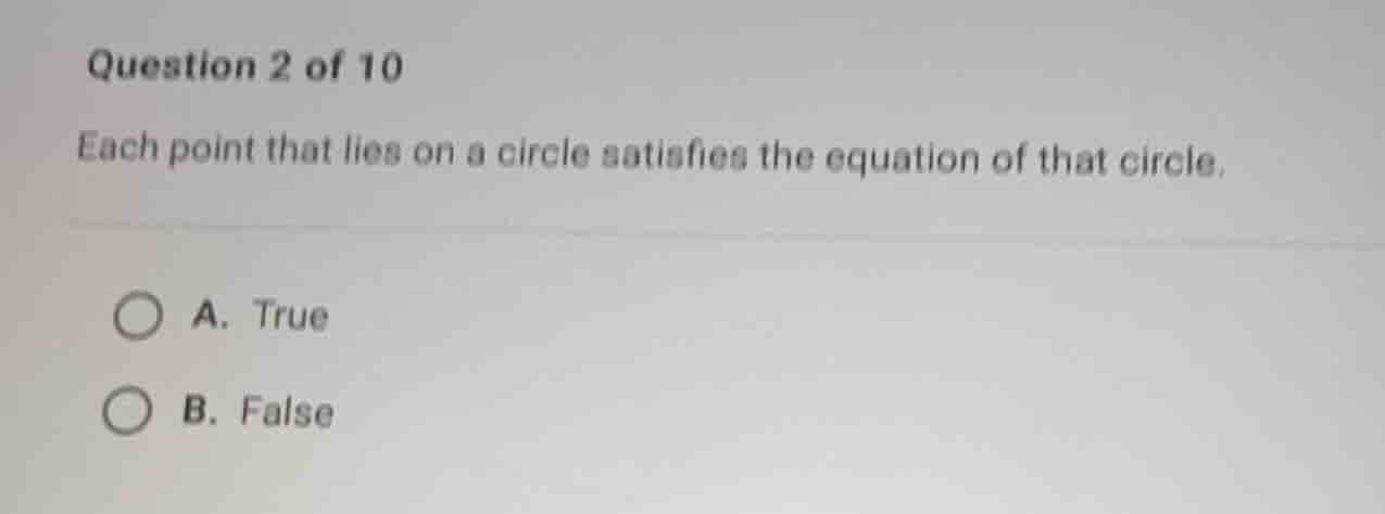 question 2 of 10 each point that lies on a circle satisfies the equatio…