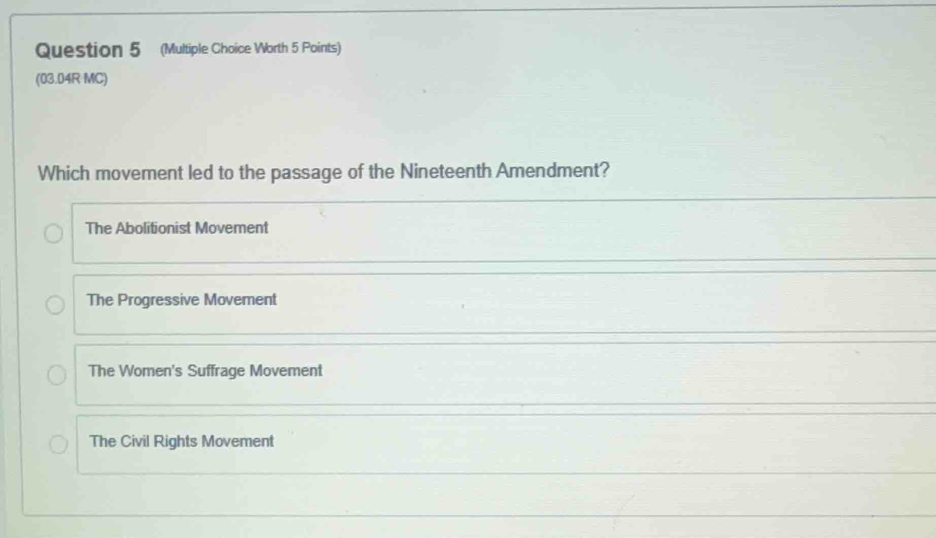 question 5 (multiple choice worth 5 points) (03.04r mc) which movement …