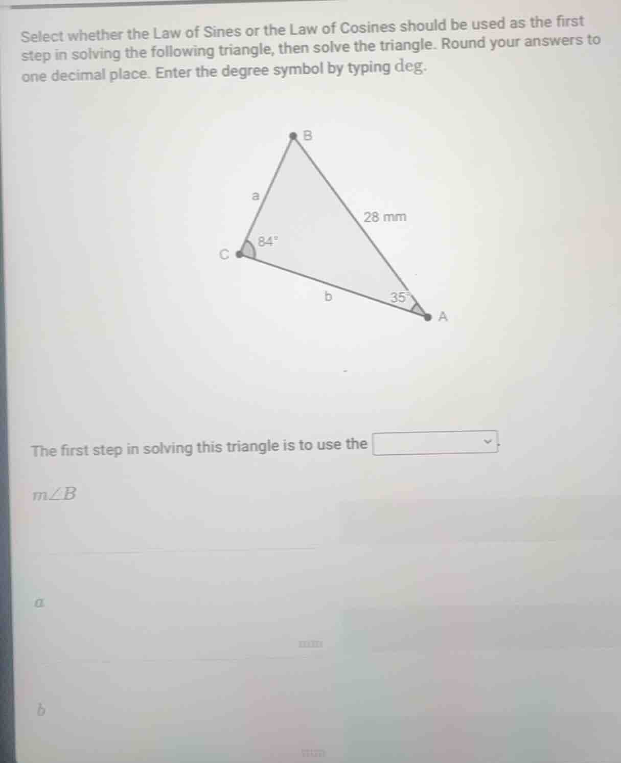 select whether the law of sines or the law of cosines should be used as…