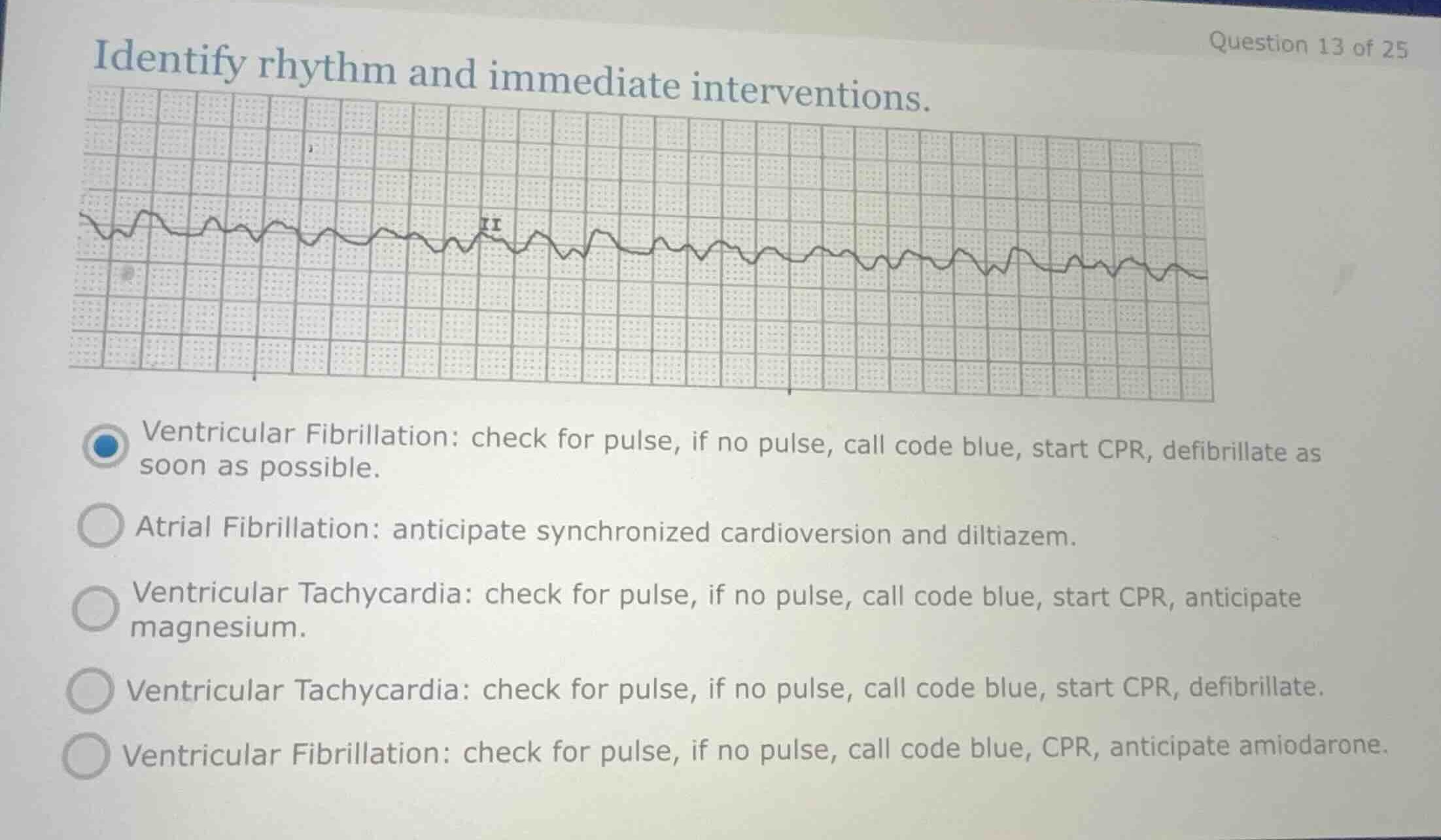 identify rhythm and immediate interventions. ventricular fibrillation: …