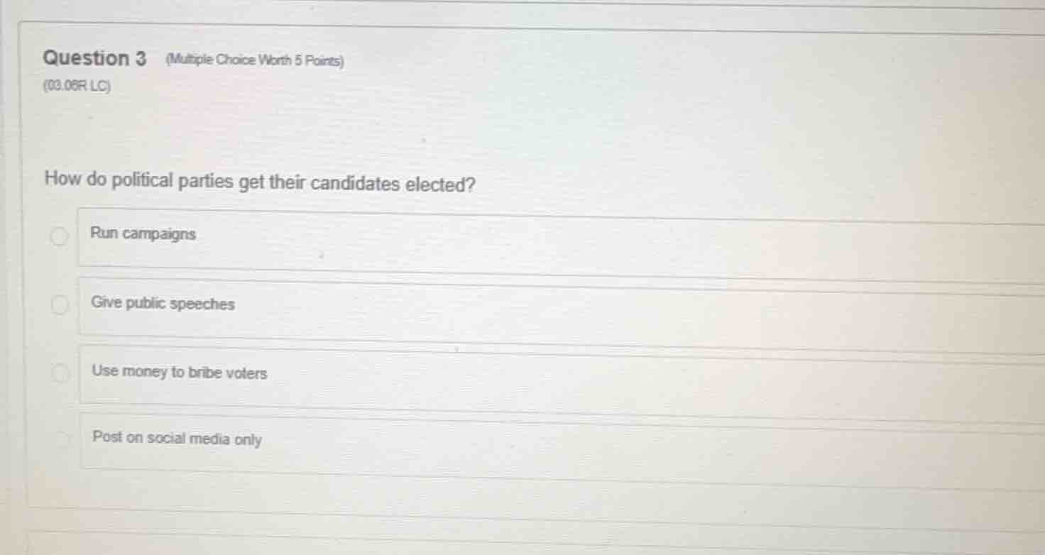 question 3 (multiple choice worth 5 points) (03.08r lc) how do politica…