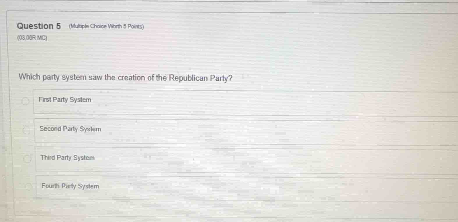 question 5 (multiple choice worth 5 points) (03.06r mc) which party sys…
