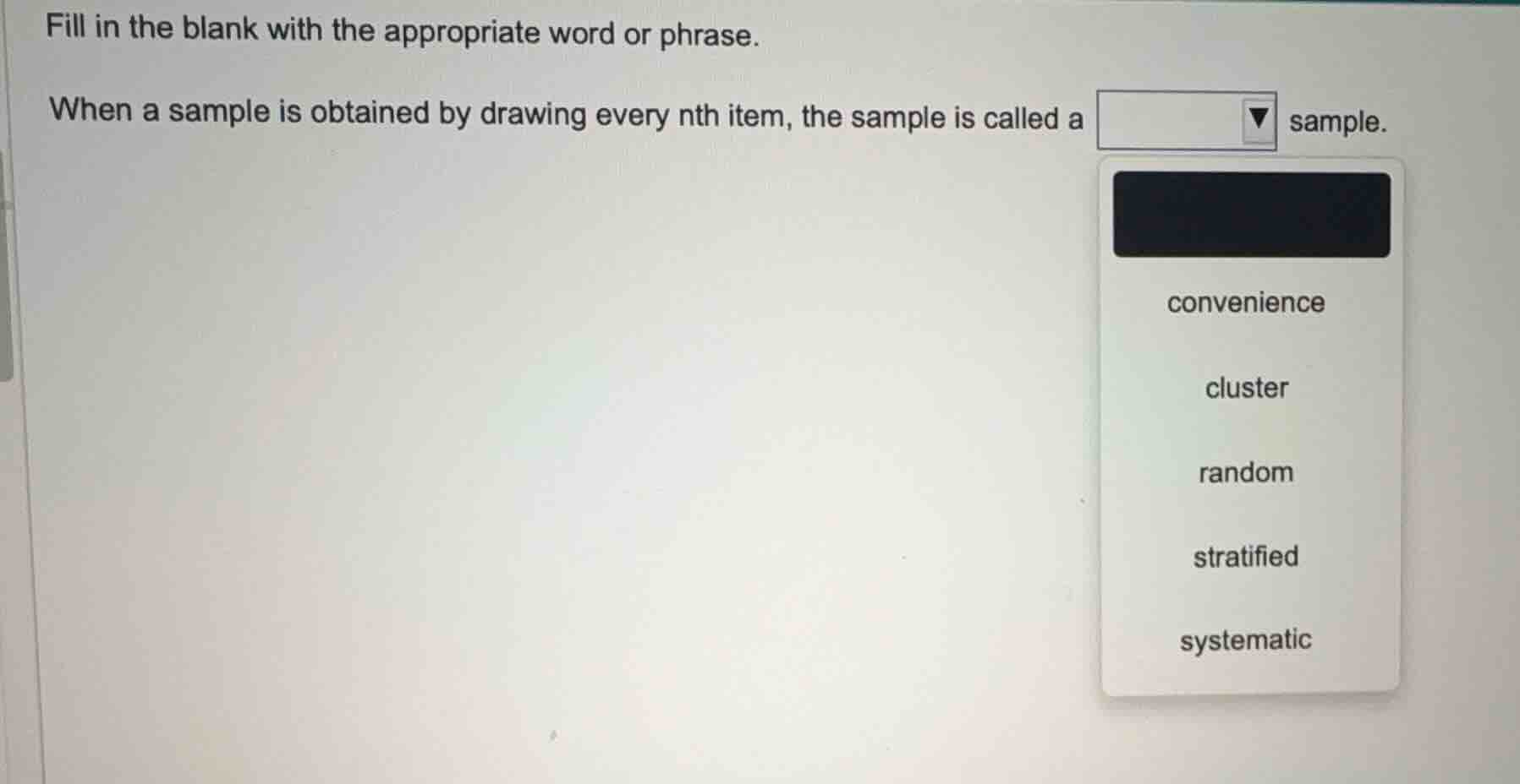 fill in the blank with the appropriate word or phrase. when a sample is…