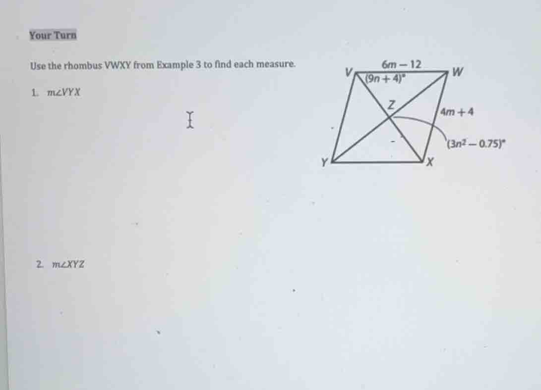 your turn use the rhombus vwxy from example 3 to find each measure. 1. …