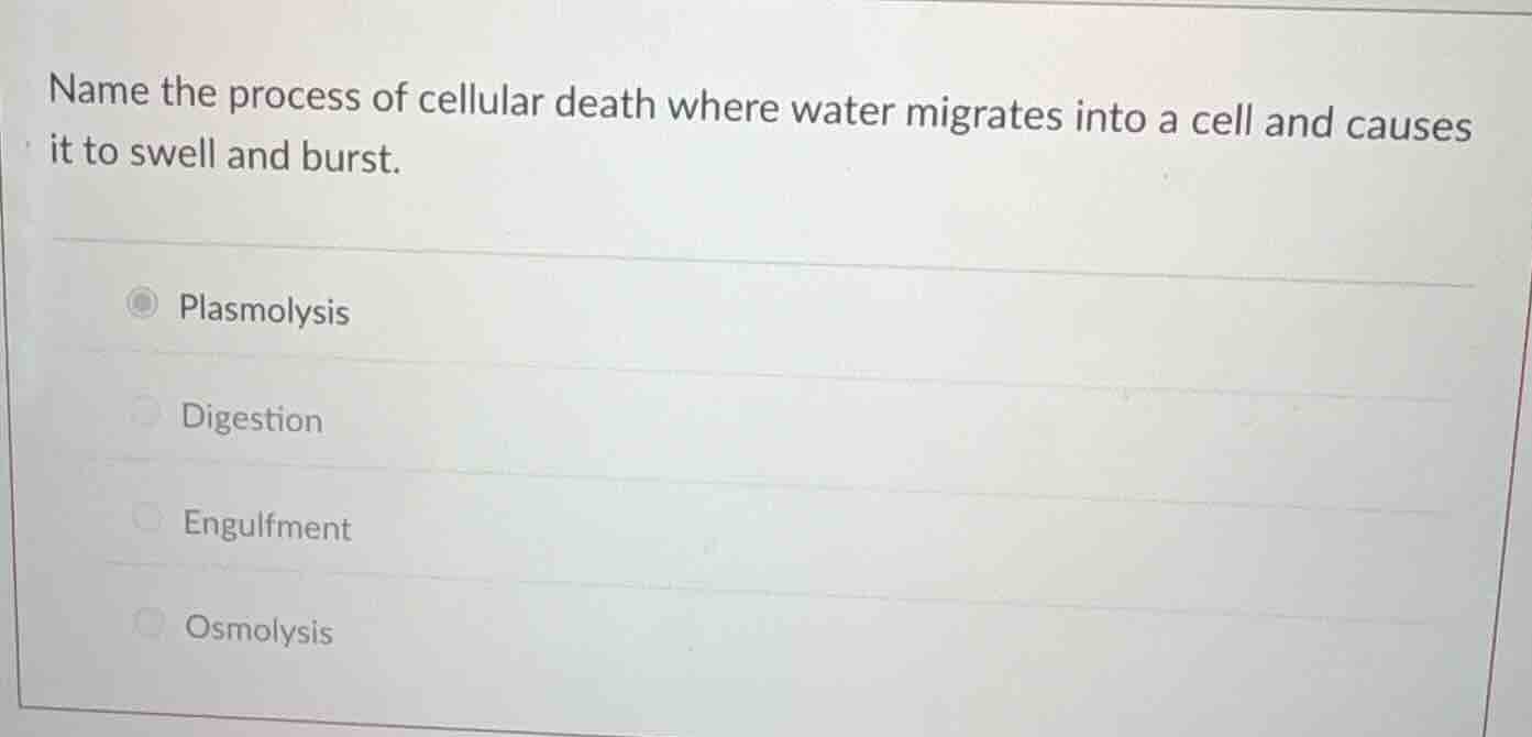 name the process of cellular death where water migrates into a cell and…