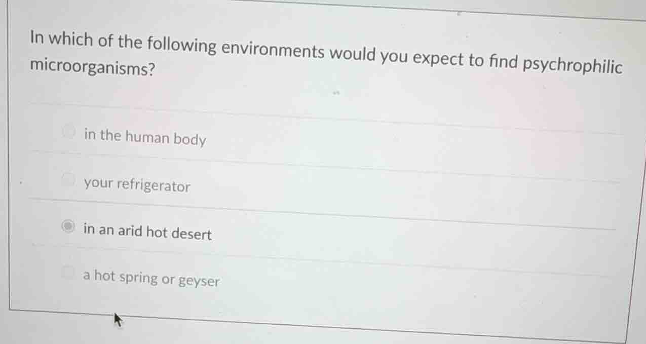 in which of the following environments would you expect to find psychro…