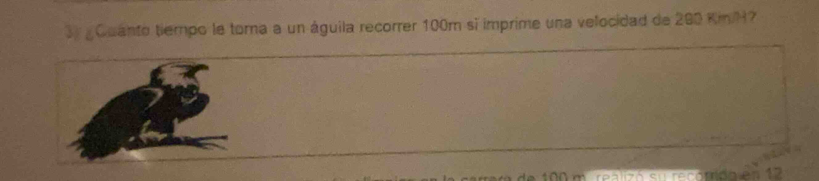 3) ¿cuánto tiempo le toma a un águila recorrer 100m si imprime una velo…