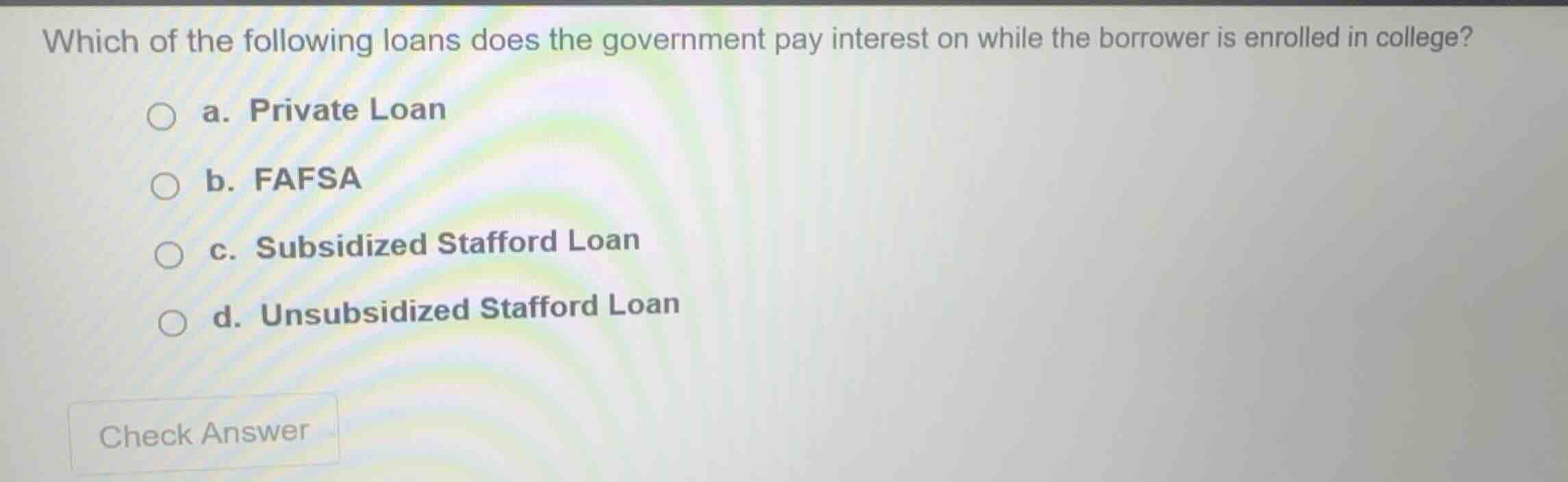which of the following loans does the government pay interest on while …