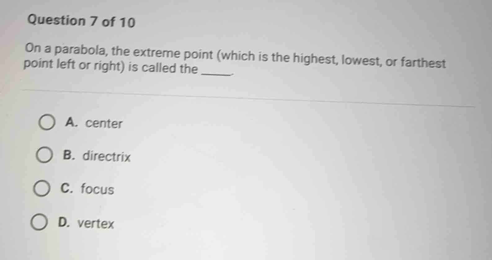 question 7 of 10 on a parabola, the extreme point (which is the highest…