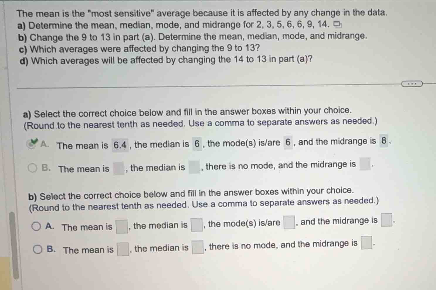 the mean is the \most sensitive\ average because it is affected by any …
