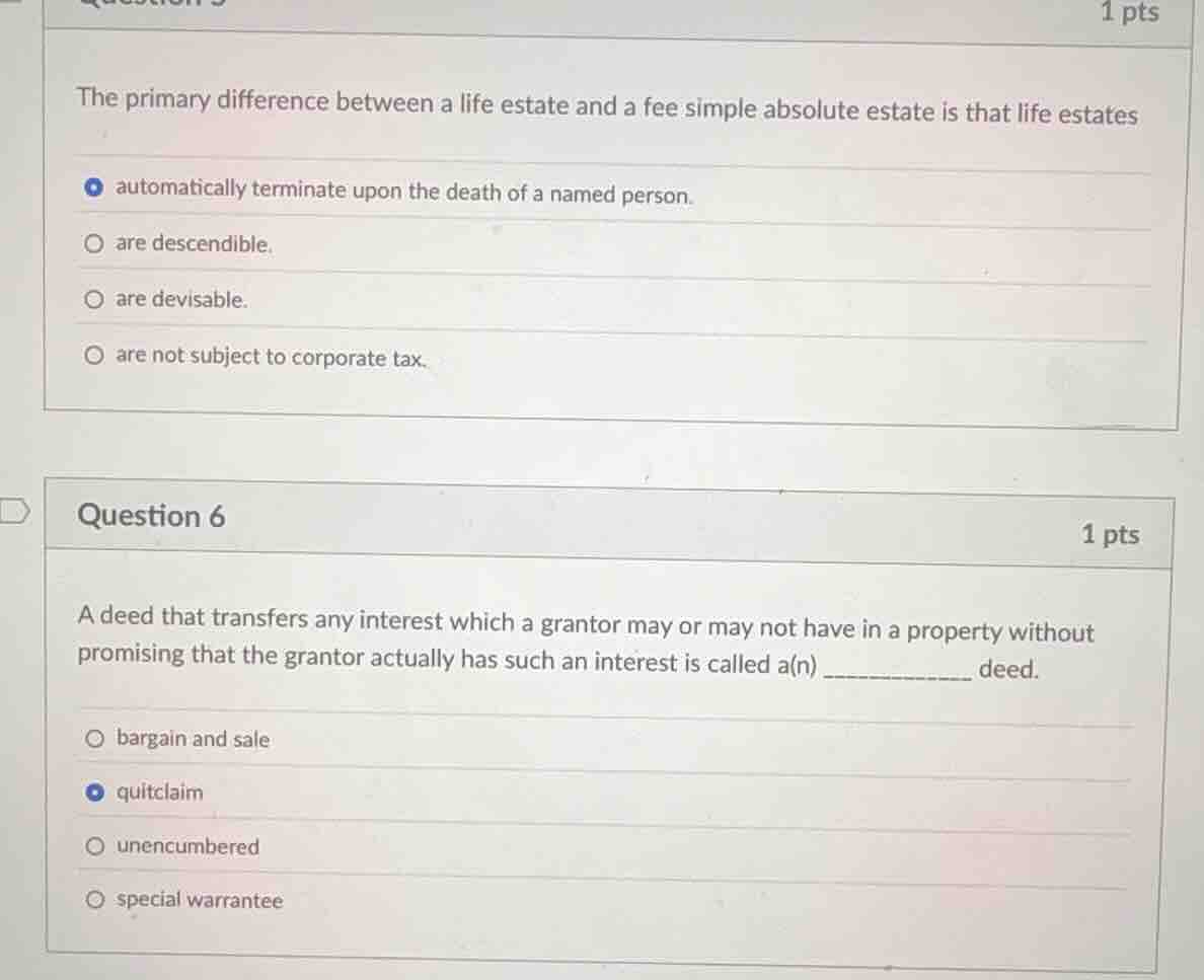 question 5 1 pts the primary difference between a life estate and a fee…