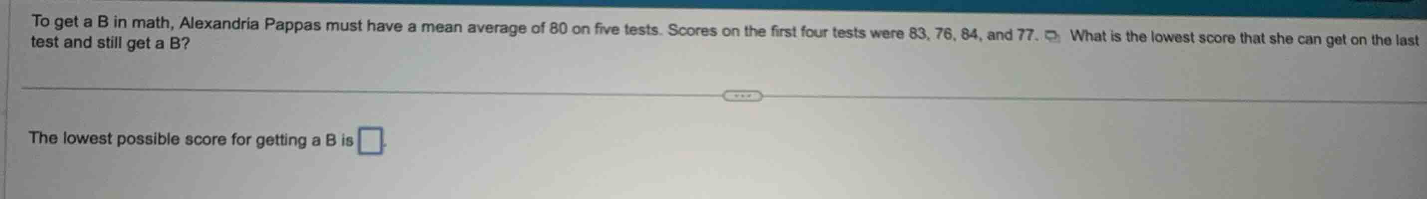 to get a b in math, alexandria pappas must have a mean average of 80 on…