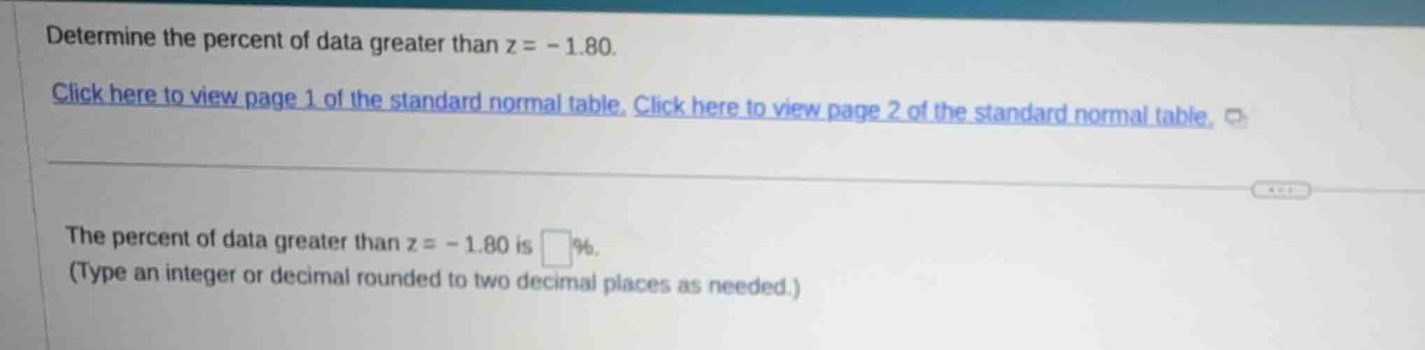 determine the percent of data greater than \\(z = -1.80\\). click here …