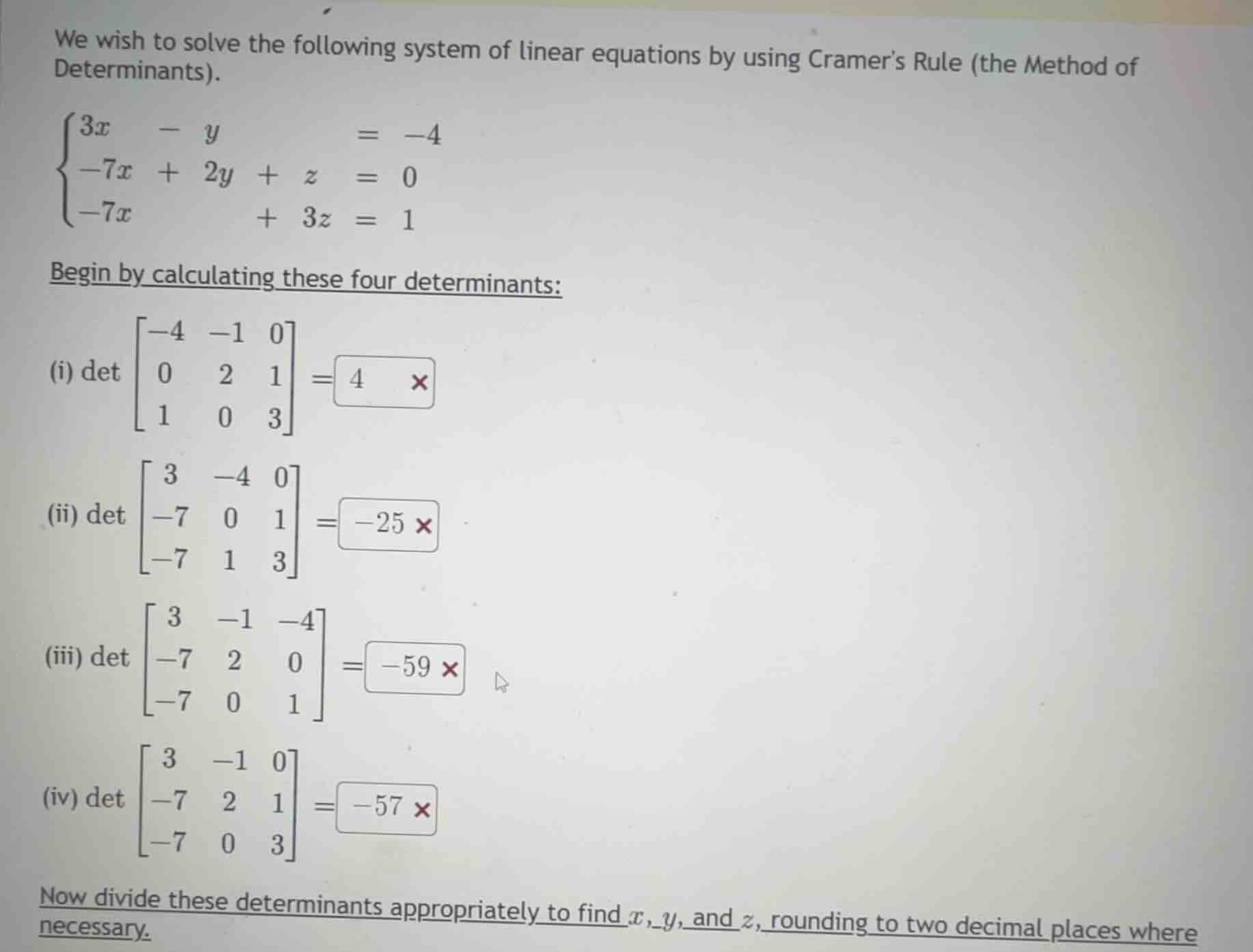 we wish to solve the following system of linear equations by using cram…