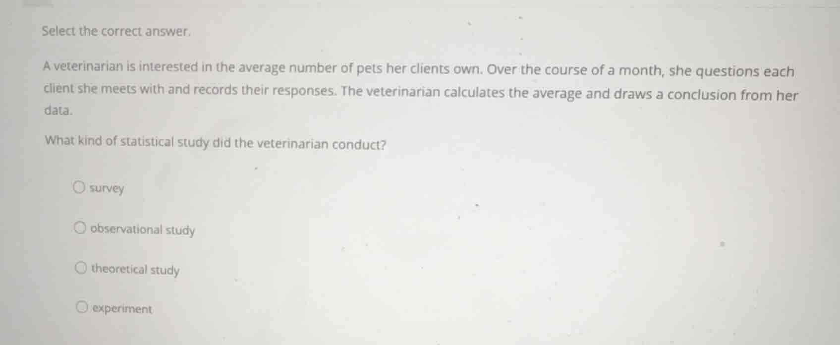 select the correct answer. a veterinarian is interested in the average …
