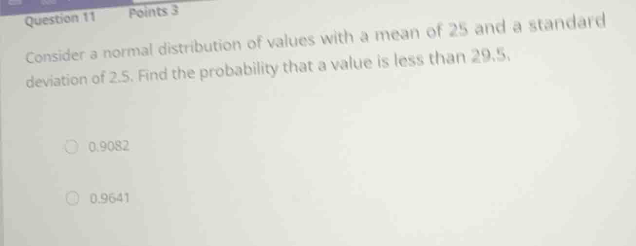 question 11 points 3 consider a normal distribution of values with a me…