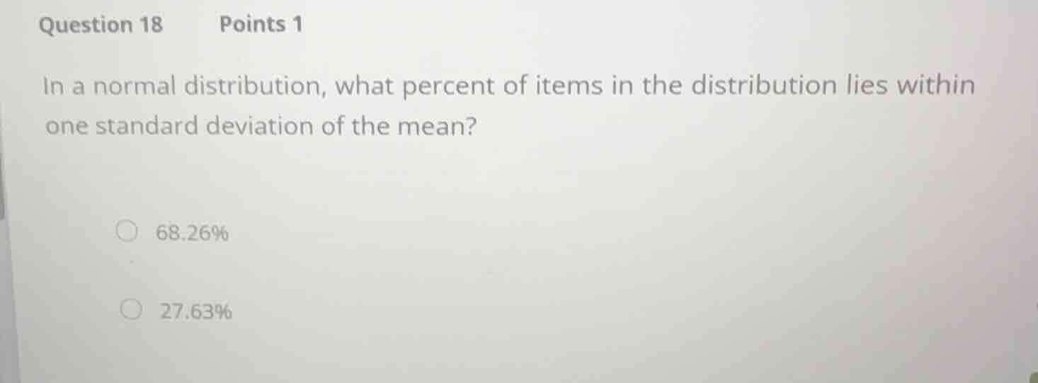 question 18 points 1 in a normal distribution, what percent of items in…