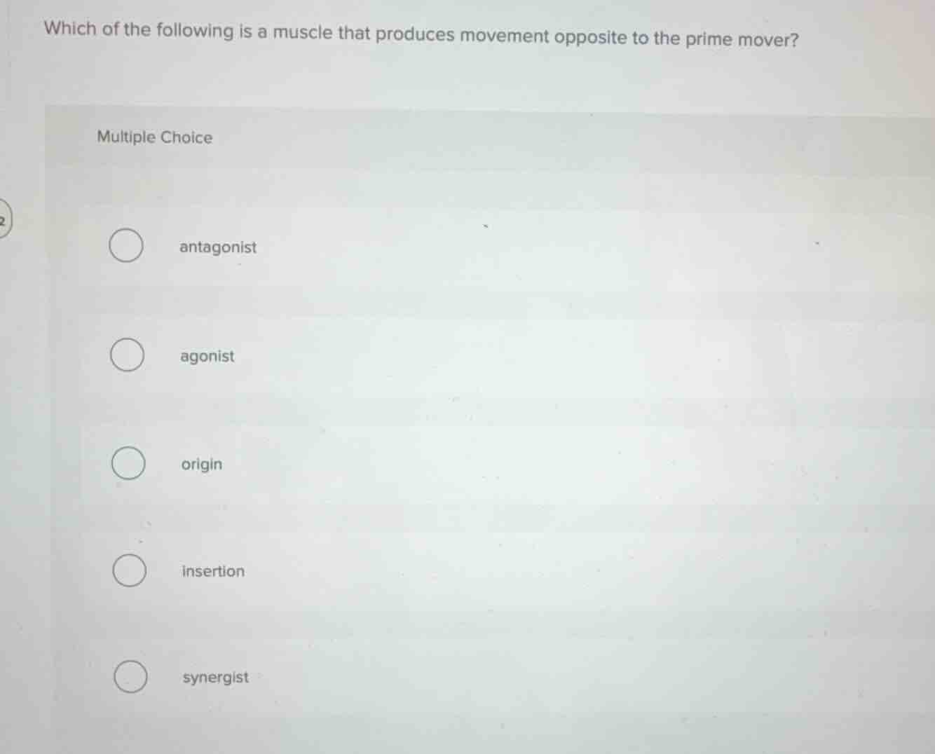 which of the following is a muscle that produces movement opposite to t…
