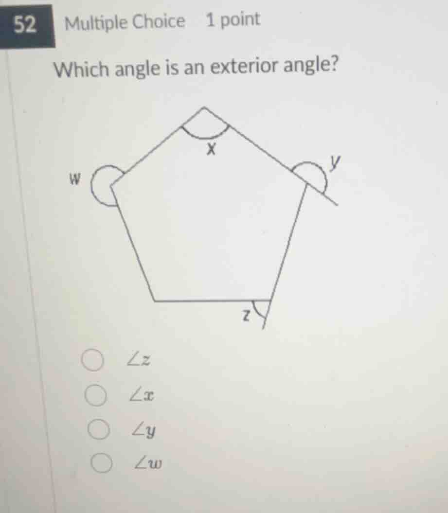 which angle is an exterior angle? \\(\\angle z\\) \\(\\angle x\\) \\(\\…