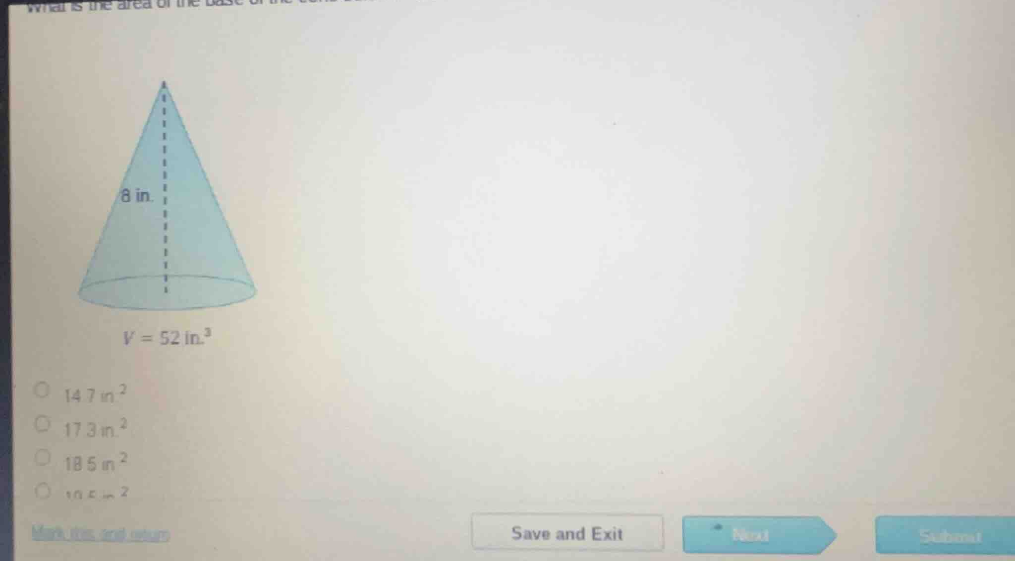what is the area of the base of the cone below? height: 8 in. volume: \…