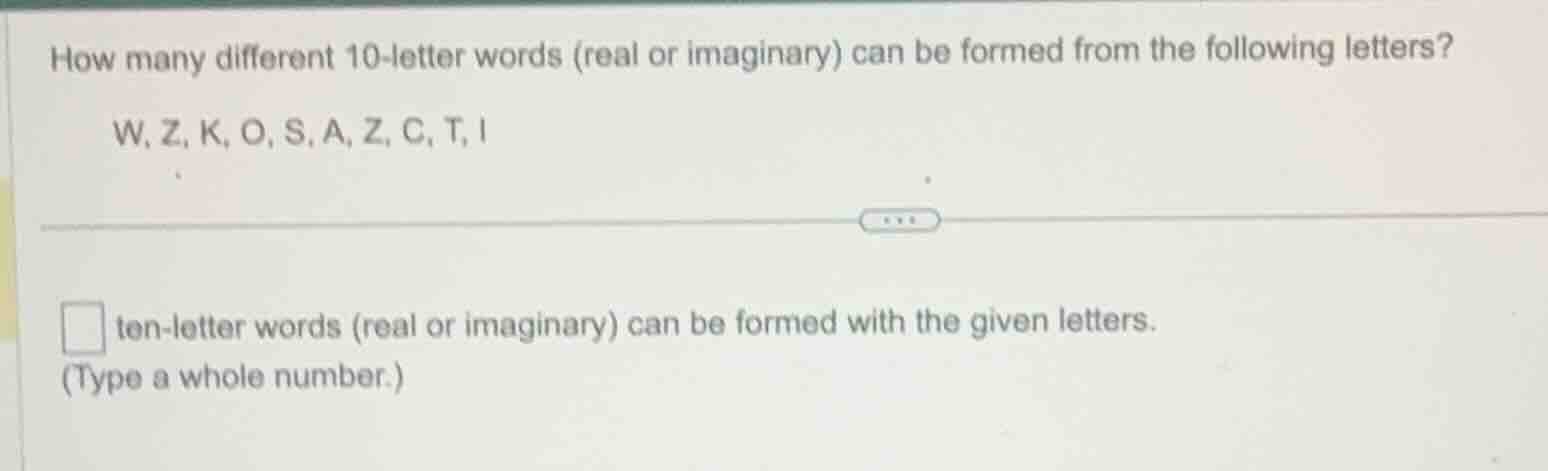 how many different 10-letter words (real or imaginary) can be formed fr…